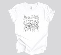 Surround Yourself in Flowers Tee Shirt || Wildflowers T-shirt || Flower T-shirt || Gender Neutral Gift