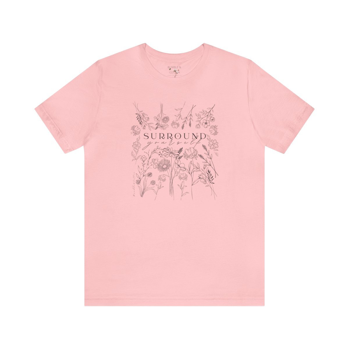 Surround Yourself Tee