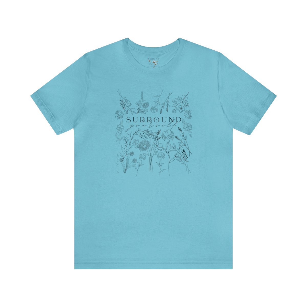 Surround Yourself Tee