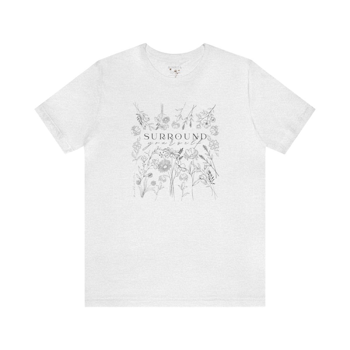 Surround Yourself Tee