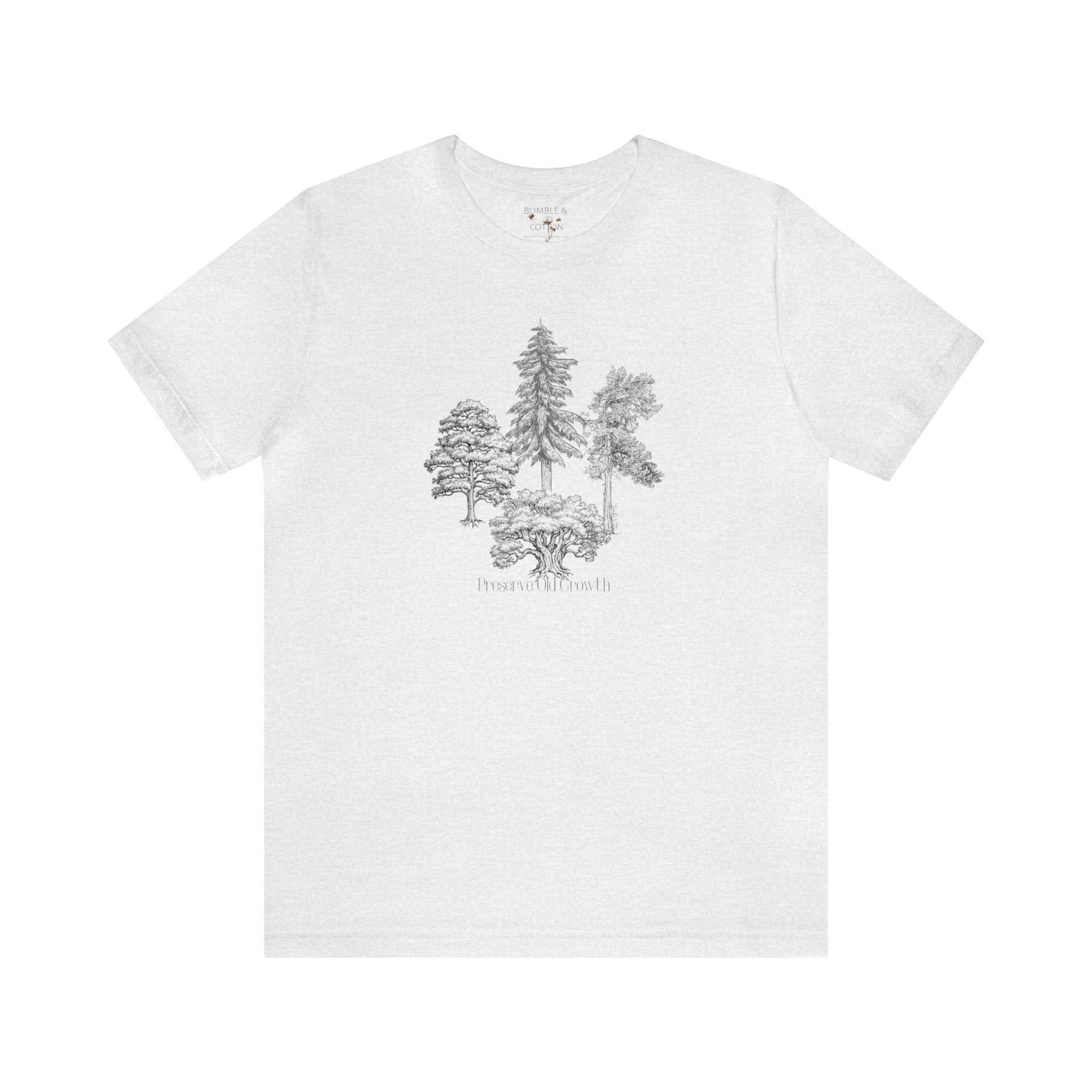 Preserve Old Growth Trees Tee || Eco Tee Shirt || Tree Lover T-shirt || Gender Neutral Gift