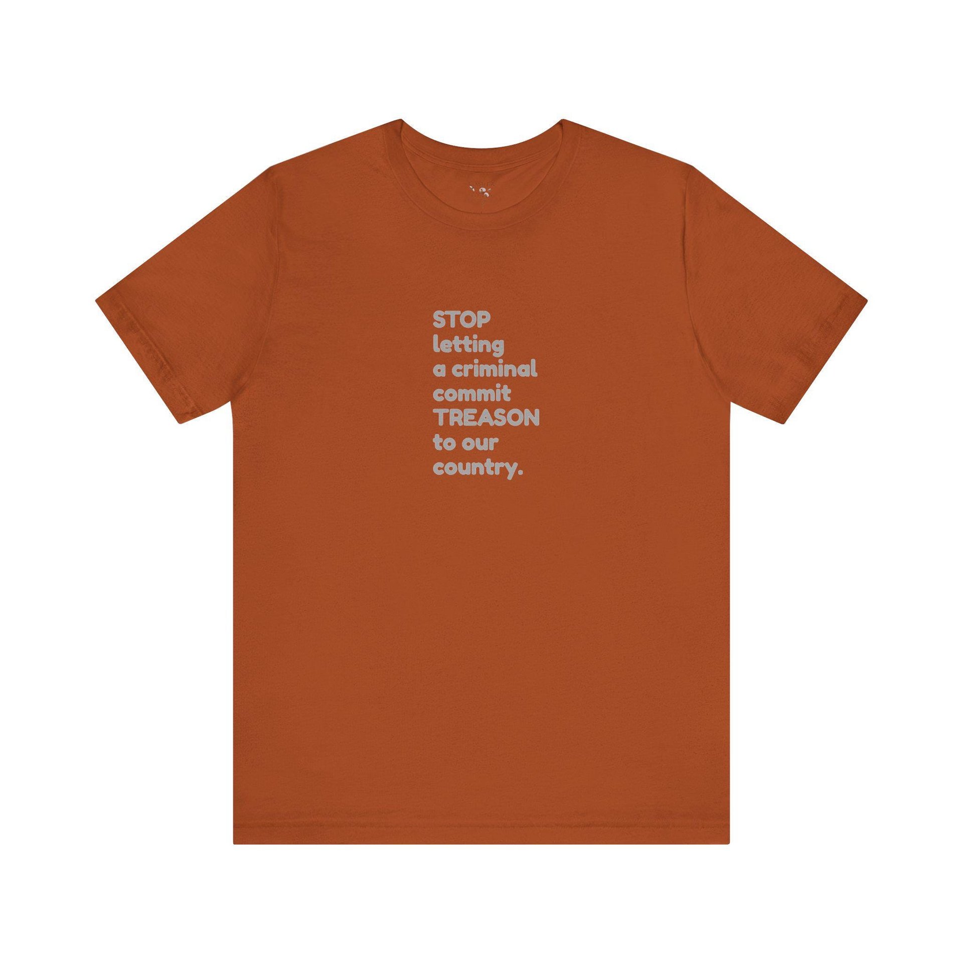 Stop Treason Tee Shirt