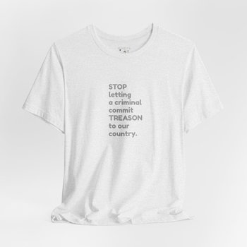 Stop Treason Tee Shirt 